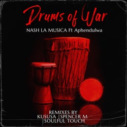 Drums of War (feat. Aphendulwa) [Remixes]