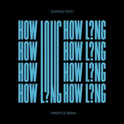 How Long (Throttle Remix)