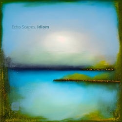 Echo Scapes. Idiom