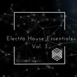 Deugene Music Electro House Essentials, Vol. 3