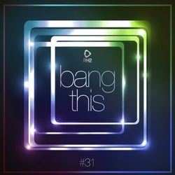 Bang This Vol. 31