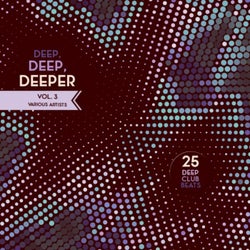 Deep, Deep, Deeper, Vol. 3 (25 Deep Club Beats)