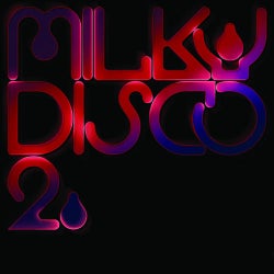 Milky Disco II: Let's Go Freak Out