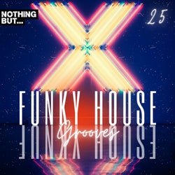 Nothing But... Funky House Grooves, Vol. 25