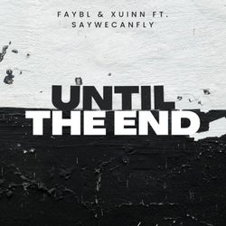 Until The End