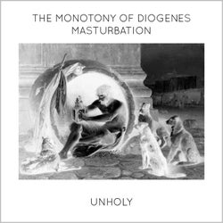 The Monotony of Diogenes Masturbation