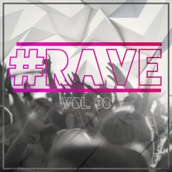 #rave, Vol. 38