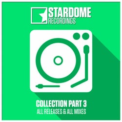 Stardome Recordings Collection, Pt. 3 (All Releases & All Mixes)