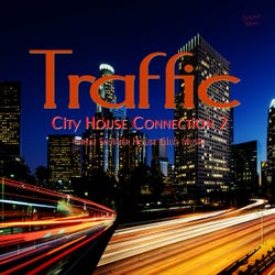 Traffic - City House Connection 2 (Great Summer House Club Music)