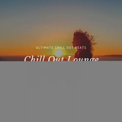 Chill Out Lounge - Ultimate Chill Out Beats