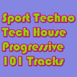 Sport Techno Tech House Progressive 101 Tracks (101 Tracks)