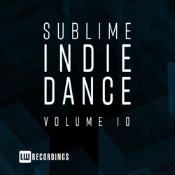 Sublime Indie Dance, Vol. 10