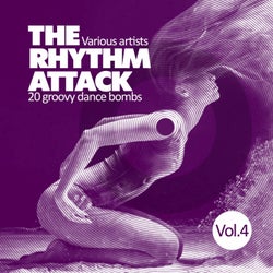 The Rhythm Attack (20 Groovy Dance Bombs), Vol. 4