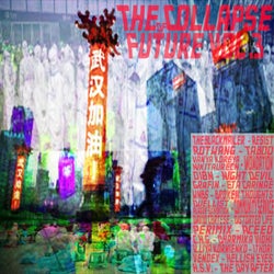 The Collapse Of Future Vol.3