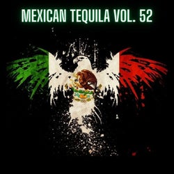 Mexican Tequila Vol. 52