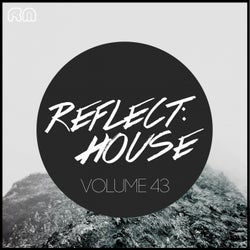 Reflect:House Vol. 43