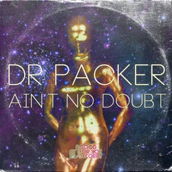 Dr. Packer - Aint No Doubt