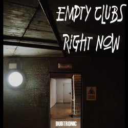 Empty Clubs Right Now