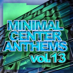 Minimal Center Anthems, Vol. 13