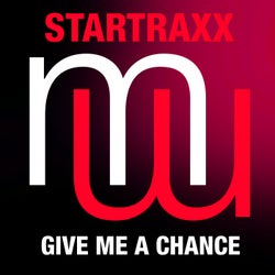 Startraxx - Give Me A Chance