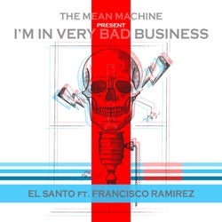 I´m in Very Bad Business (feat. Francisco Ramirez)