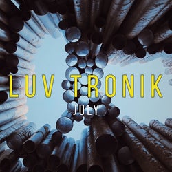 LUV TRONIK JULY CHART