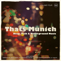 That's Munich, Vol. 4 (Deep, Tech & Underground Music)