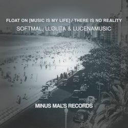 Float On [Music Is My Life] / There Is No Reality