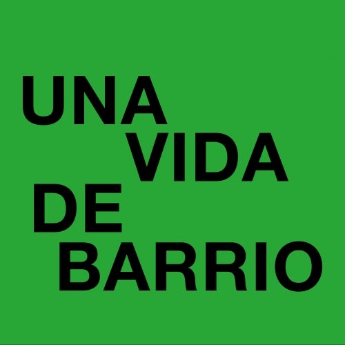 Una Vida De Barrio