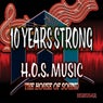 H.O.S. Music: 10 Years Strong