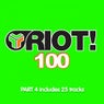 Riot 100 - Part 4