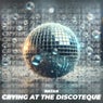 Crying at the Discoteque (Extended Mix)