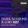 Dark Sessions Radio 027 (Mixed by Oberon)