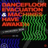 Dancefloor Evacuation & Machines Have Awaken