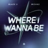 Where I Wanna Be (Extended Mix)