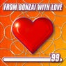 From Bonzai With Love 99 - Full Length Edition