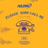 Please Don't Call Me