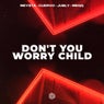 Don't You Worry Child