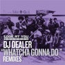 Whatcha Gonna Do (Remixes)