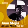 Already Mixed Vol.23 (Compiled & Mixed By Juan Mejia)