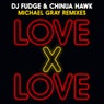 Love X Love (Michael Gray Remixes)