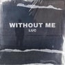 Without me