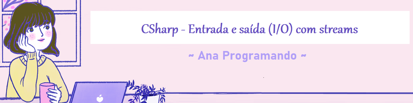 banner CSharp - Entrada e Saida com Streams