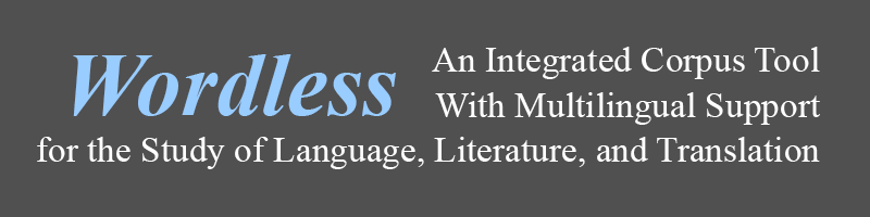 Wordless: An Integrated Corpus Tool With Multilingual Support for the Study of Language, Literature, and Translation