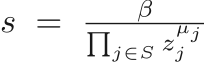 $ s \; = \; \frac{\beta}{\prod_{j \in S}z_j^{\mu_j}}$