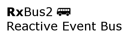 RxBus2 - Reactive Event Bus