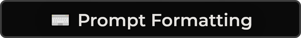 ⌨ Prompt Format Comparison