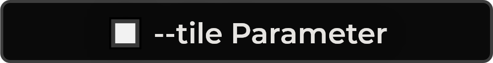 🔲 --tile Parameter