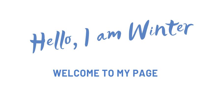Hello, I'm Winter. Welcome to my page!