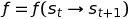 f = f(s_t,s_{t+1})